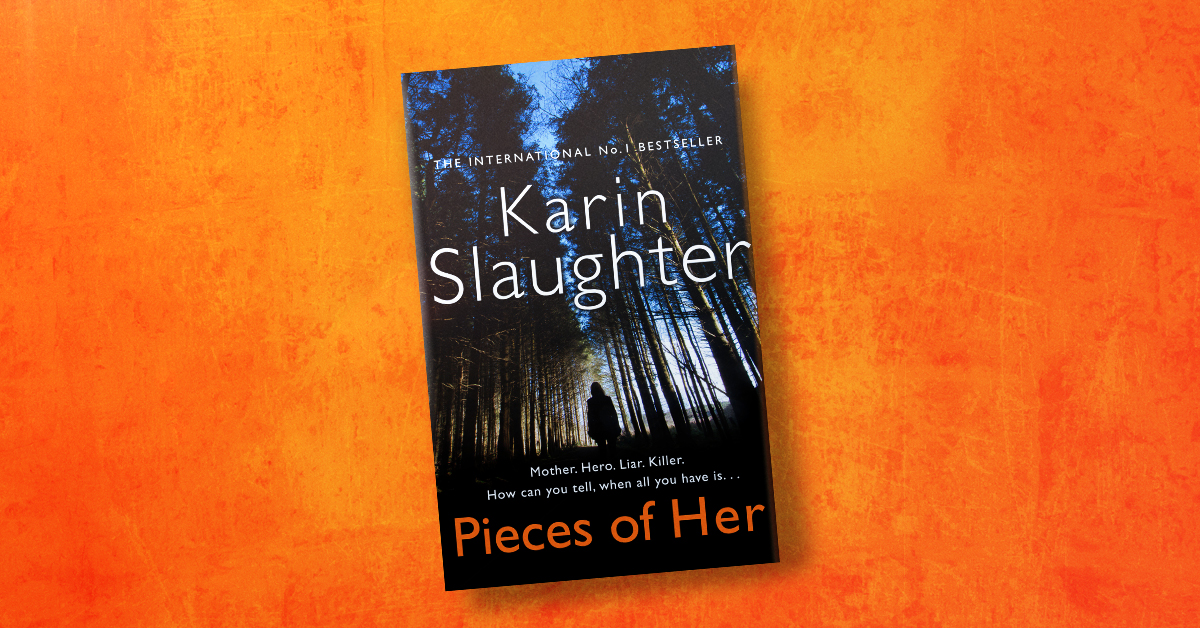 PIECES OF HER — Karin Slaughter